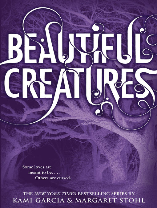 Beautiful Creatures: Beautiful Creatures Series, Book 1 by Kami Garcia & Margaret Stohl
