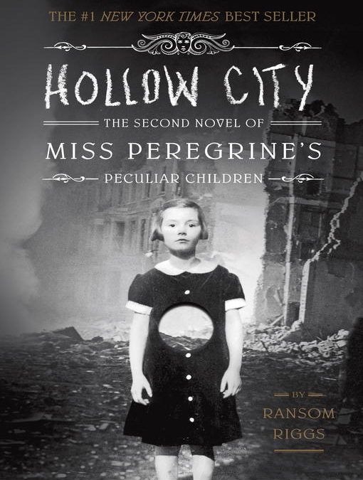 Hollow City: The Second Novel of Miss Peregrine’s Peculiar Children by Ransom Riggs